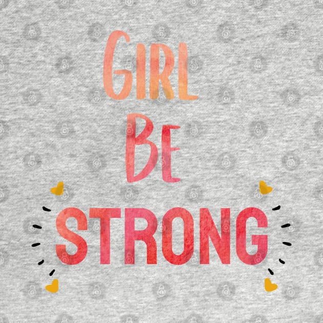 girl Be strong gift by behappystore